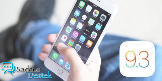 sadecedestek IOS 9.3 güncellemesi