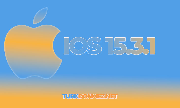 iOS 15.3.1 güncellemesi yayınlandı